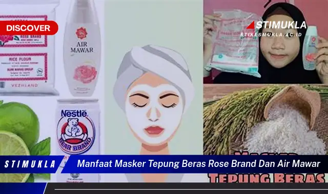 manfaat masker tepung beras rose brand dan air mawar