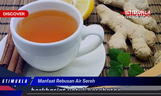 manfaat rebusan air sereh