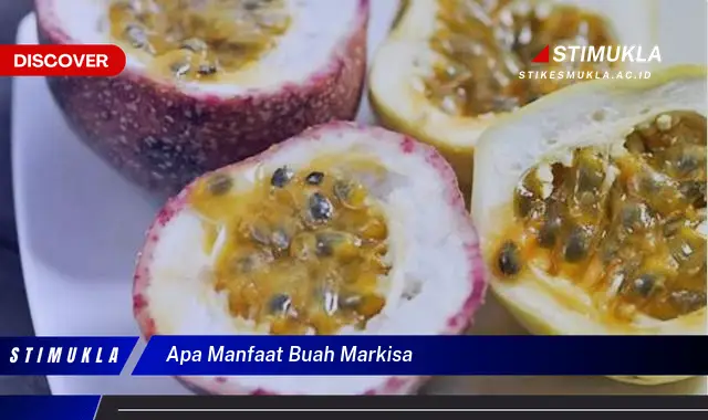 apa manfaat buah markisa