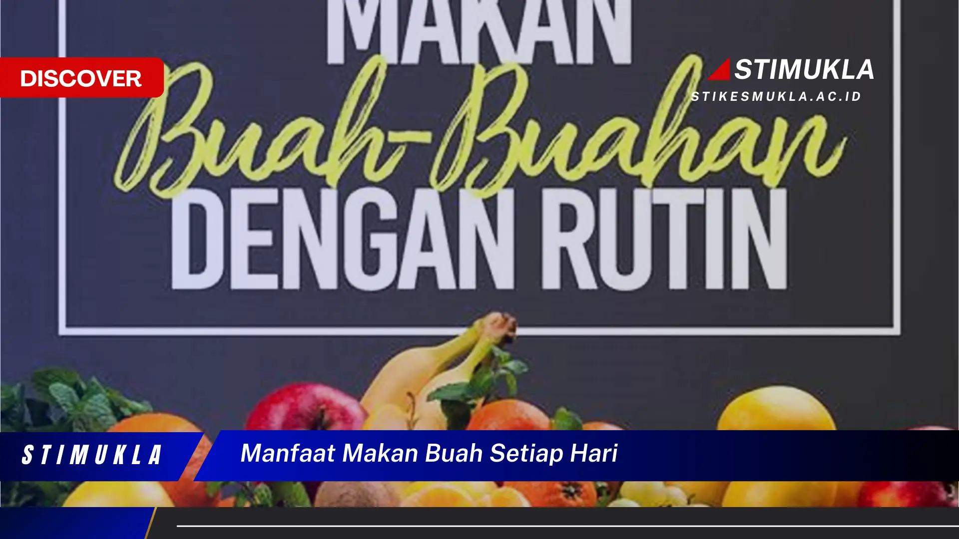 Temukan 9 Manfaat Makan Buah Setiap Hari yang Jarang Diketahui Menurut Dokter