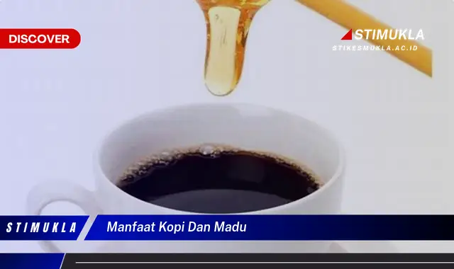 manfaat kopi dan madu