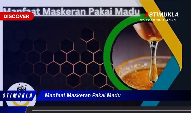 manfaat maskeran pakai madu