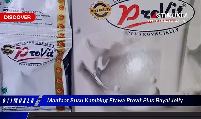 manfaat susu kambing etawa provit plus royal jelly