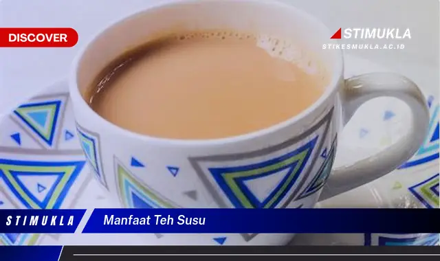 manfaat teh susu