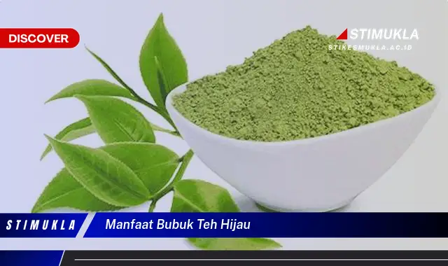 manfaat bubuk teh hijau