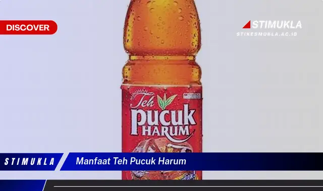 manfaat teh pucuk harum