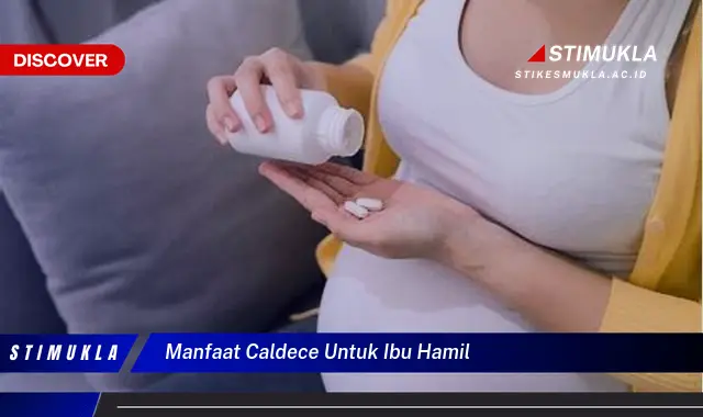 manfaat caldece untuk ibu hamil