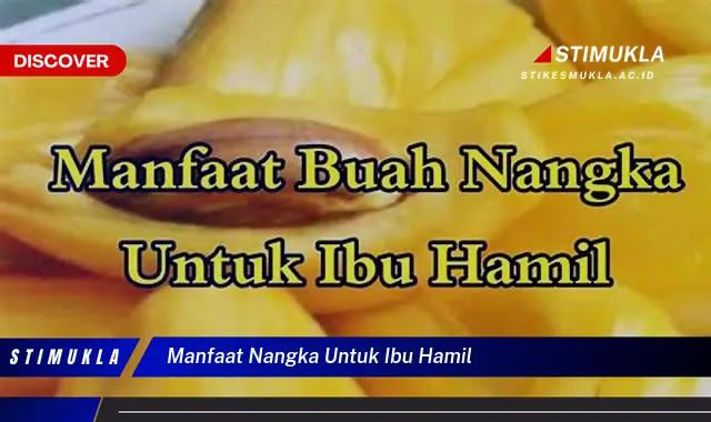 manfaat nangka untuk ibu hamil