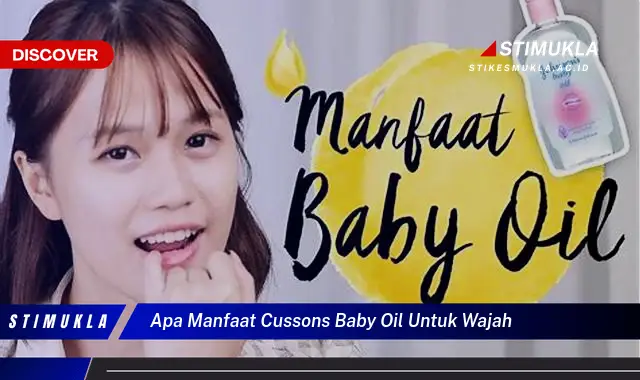 apa manfaat cussons baby oil untuk wajah