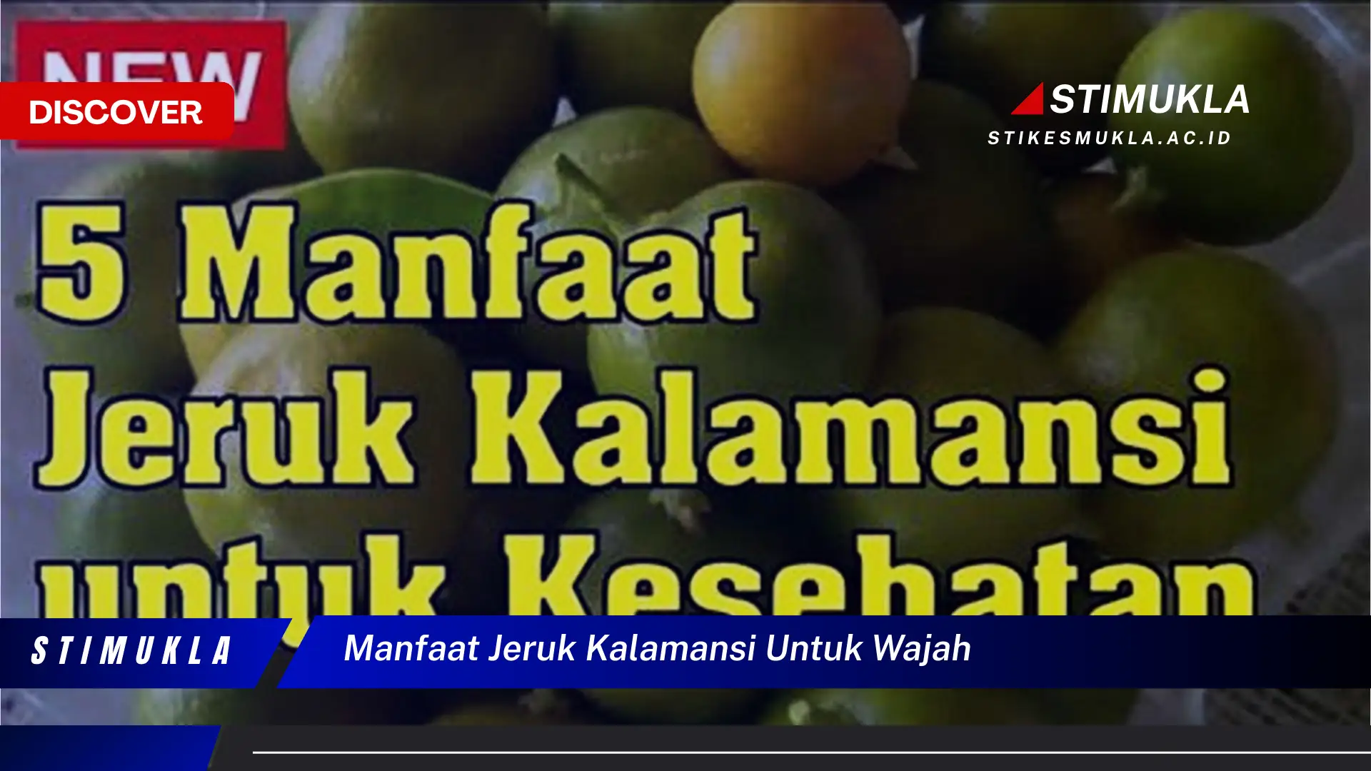 manfaat jeruk kalamansi untuk wajah