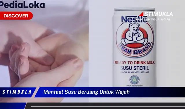 manfaat susu beruang untuk wajah