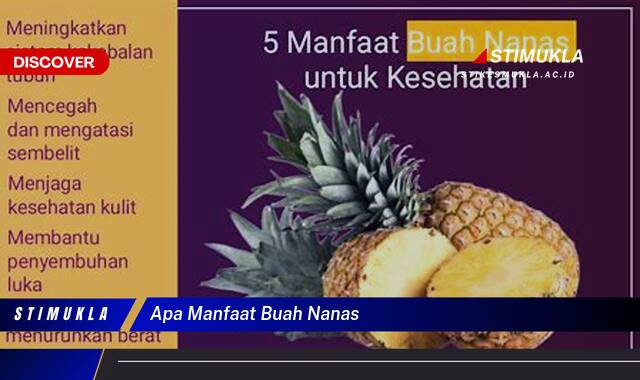 Ketahui 10 Manfaat Buah Nanas untuk Kesehatan, Kecantikan, dan Diet