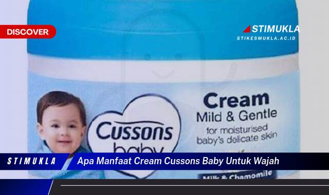 8 Manfaat apa manfaat cream cussons baby untuk wajah Fakta Penting yang Perlu Diketahui