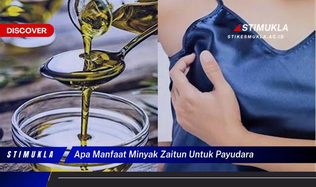 Temukan 9 Manfaat Minyak Zaitun untuk Payudara, Kesehatan, Kecantikan, dan Elastisitas Kulit