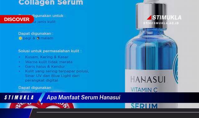 9 Manfaat apa manfaat serum hanasui Untuk Kulit Lebih Glowing