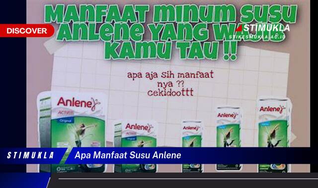 Temukan 9 Manfaat Susu Anlene untuk Tulang Kuat dan Sehat