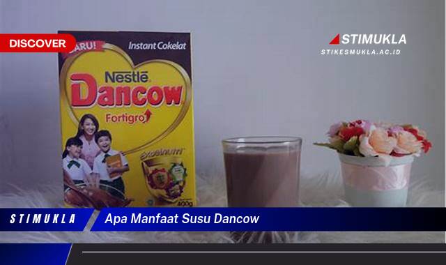 Ketahui 9 Manfaat Susu Dancow Untuk Tumbuh Kembang Optimal Si Kecil