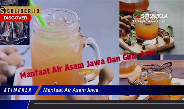 Ketahui 10 Manfaat Air Asam Jawa untuk Kesehatan Tubuh Anda