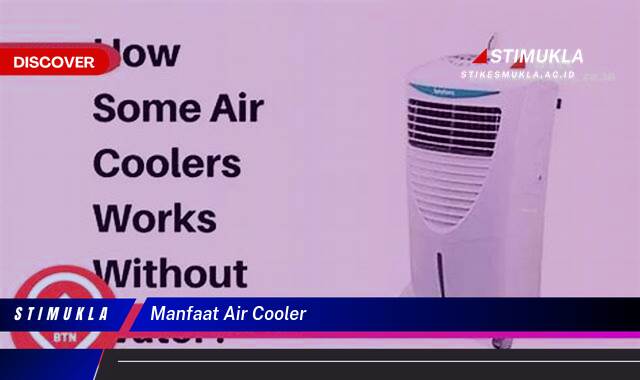 8 Manfaat Air Cooler Sejuk Efisien Hemat Listrik