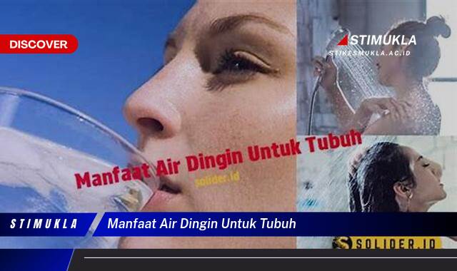 9 Manfaat Air Dingin untuk Tubuh, Segar, Sehat, dan Bugar