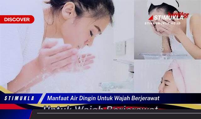 Temukan 8 Manfaat Air Dingin untuk Wajah Berjerawat, Atasi Jerawat dan Segarkan Kulit