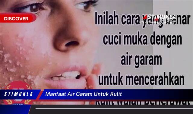 8 Manfaat manfaat air garam untuk kulit Sehat Alami Terbukti