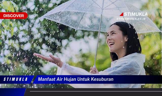 10 Manfaat manfaat air hujan untuk kesuburan Tanah Lebih Subur Alami