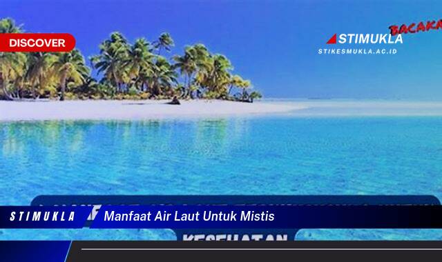 Inilah 9 Manfaat Air Laut untuk Mistis, Pembuka Aura dan Lainnya