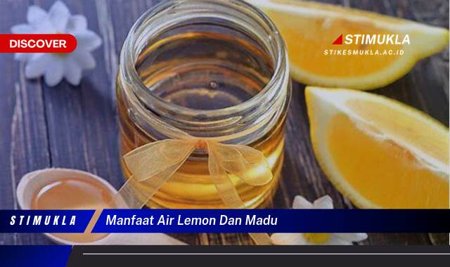 Ketahui 8 Manfaat Air Lemon dan Madu untuk Kesehatan Tubuh Anda