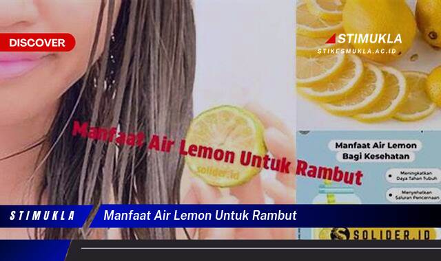 Ketahui 8 Manfaat Air Lemon Untuk Rambut Berkilau Alami