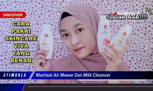 Temukan 8 Manfaat Air Mawar dan Milk Cleanser untuk Kulit Cerah Berseri