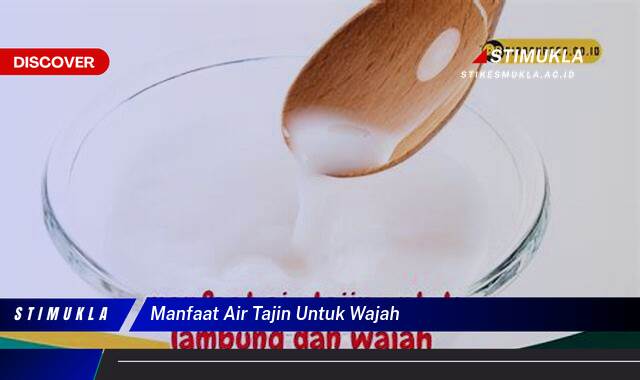 Ketahui 8 Manfaat Air Tajin untuk Wajah,  Tips dan Cara Menggunakannya untuk Kulit Cerah dan Sehat