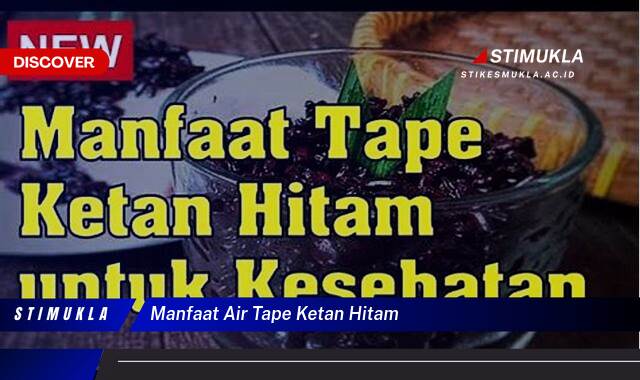 9 Manfaat manfaat air tape ketan hitam Sehatkan Jantung Alami