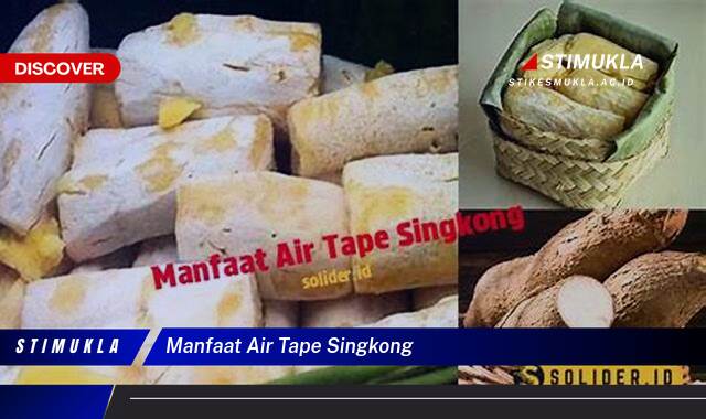 Ketahui 10 Manfaat Air Tape Singkong untuk Kesehatan dan Kecantikan Anda