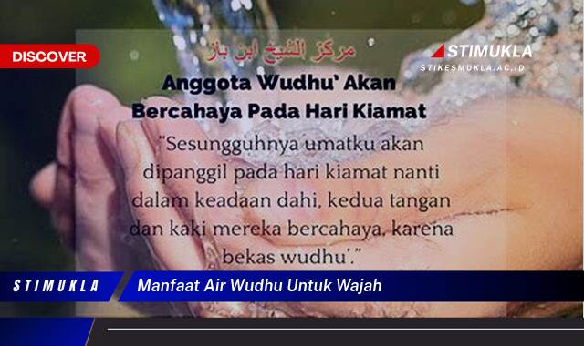 Ketahui 9 Manfaat Air Wudhu untuk Wajah, Kulit Bersih dan Sehat Berkilau