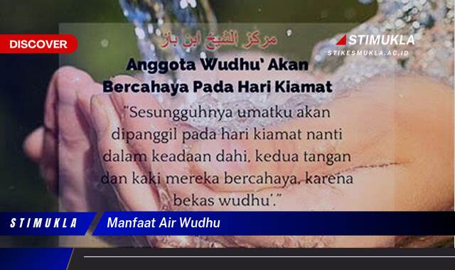 Ketahui 8 Manfaat Air Wudhu untuk Kesehatan Fisik dan Mental