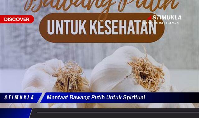 Ketahui 9 Manfaat Bawang Putih untuk Spiritual Lindungi dari Energi Negatif Ketahui 9 Manfaat Bawang Putih untuk Spiritual Lindungi dari Energi Negatif