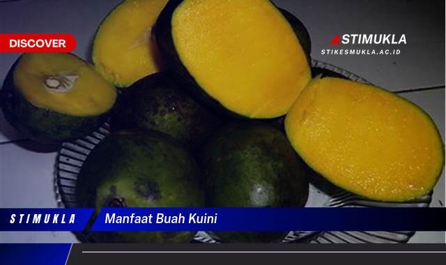 Ketahui 10 Manfaat Buah Kuini untuk Kesehatan Tubuh Anda