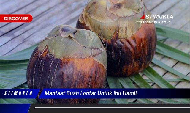 Ketahui 8 Manfaat Buah Lontar untuk Ibu Hamil dan Janin, Nutrisi, Keamanan, dan Tips Konsumsi