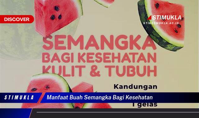 Ketahui 10 Manfaat Buah Semangka bagi Kesehatan yang Menyegarkan Tubuh