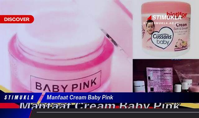 9 Manfaat Manfaat Cream Baby Pink, Buktikan Sekarang!