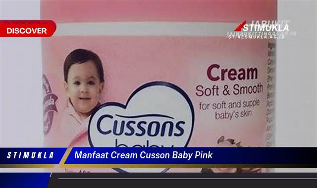 Temukan 8 Manfaat Cream Cusson Baby Pink untuk Kulit Bayi Sensitif