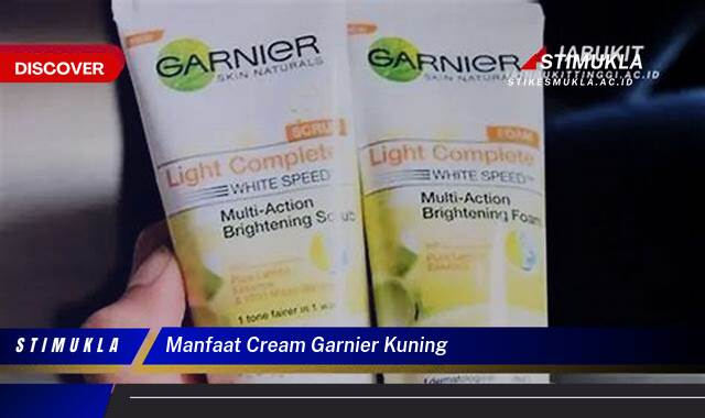 Ketahui 9 Manfaat Cream Garnier Kuning untuk Kulit Cerah dan Bercahaya