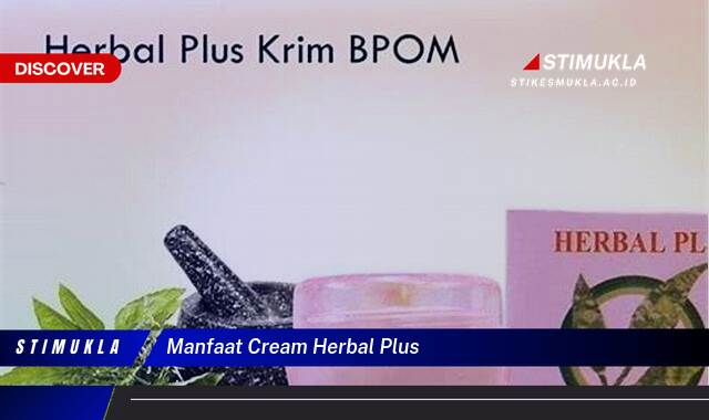 Temukan 8 Manfaat Cream Herbal Plus untuk Kulit Cerah Berseri