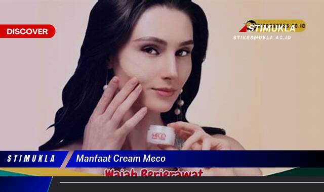 10 Manfaat Cream Meco Rahasia Kulit Glowing Alami