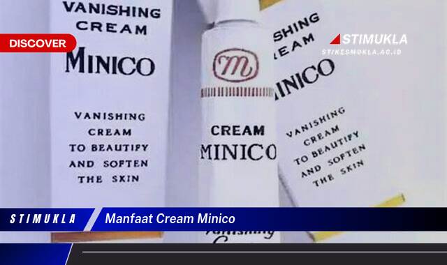 10 Manfaat Cream Minico untuk Kulit Cerah dan Sehat