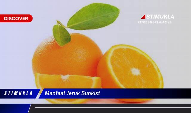 Ketahui 8 Manfaat Jeruk Sunkist untuk Kesehatan Tubuh Anda