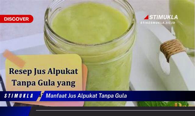 9 Manfaat Jus Alpukat Tanpa Gula untuk Kesehatan, Kecantikan, dan Diet