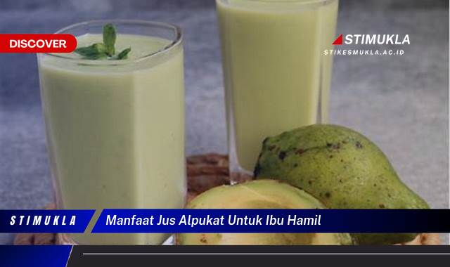 Ketahui 10 Manfaat Jus Alpukat untuk Ibu Hamil, Nutrisi Lengkap bagi Bunda dan Si Kecil Ketahui 10 Manfaat Jus Alpukat untuk Ibu Hamil, Nutrisi Lengkap bagi Bunda dan Si Kecil