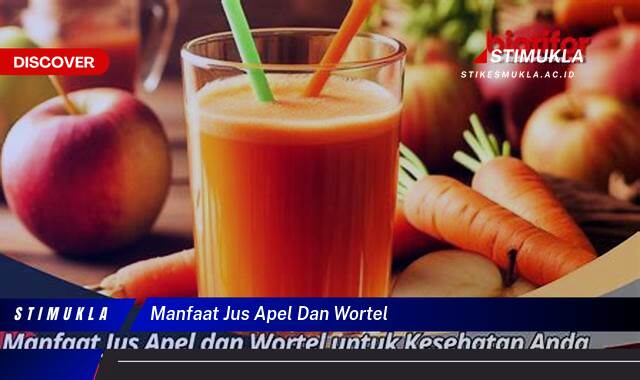 Ketahui 8 Manfaat Jus Apel dan Wortel untuk Kesehatan Tubuh Anda Ketahui 8 Manfaat Jus Apel dan Wortel untuk Kesehatan Tubuh Anda